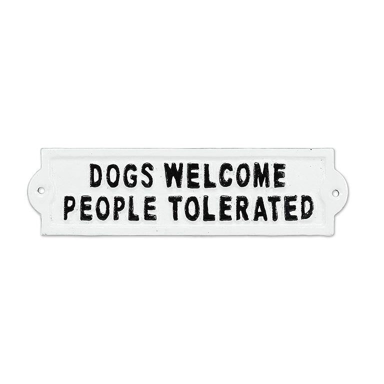Dogs Welcome People Tolerated Cast Iron Sign